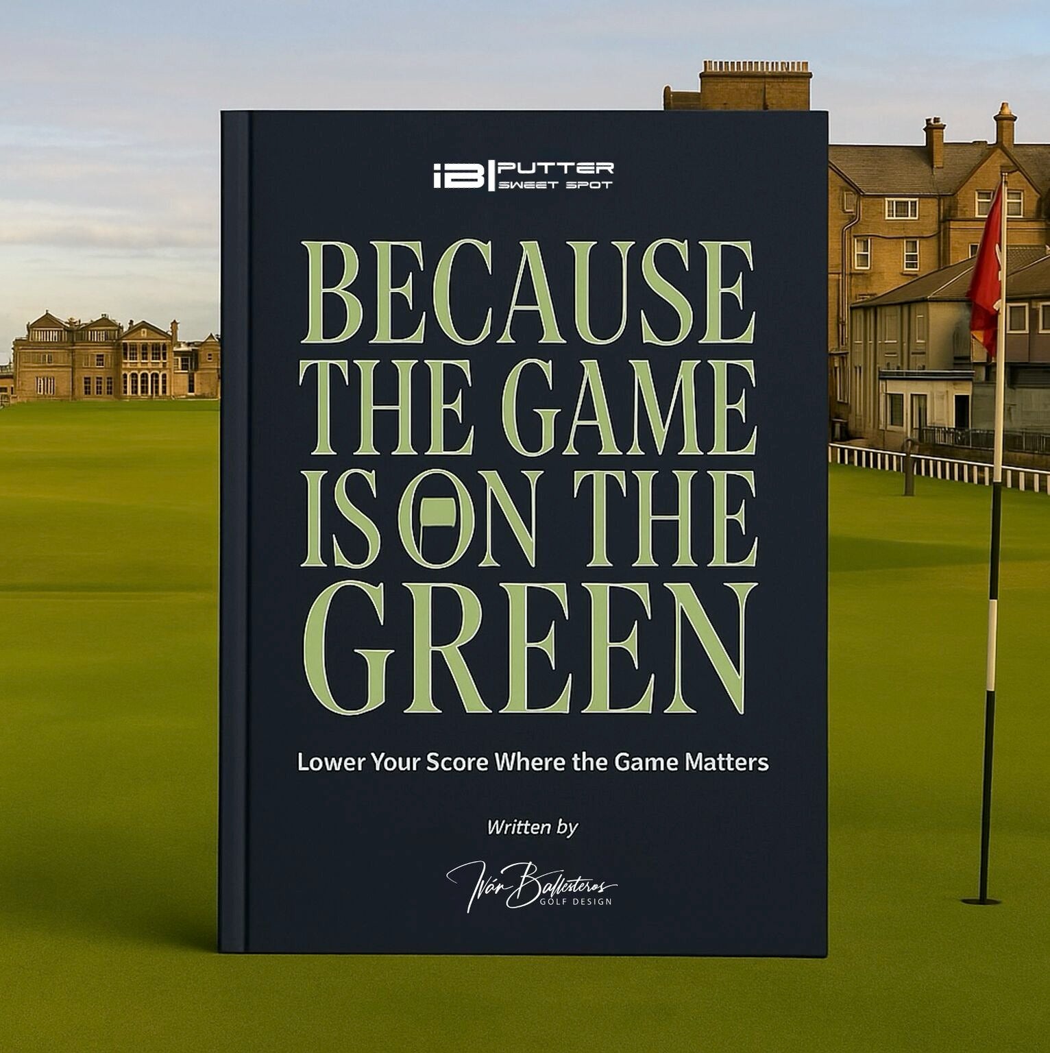Because the Game is on the Green - Book by Iván Ballesteros